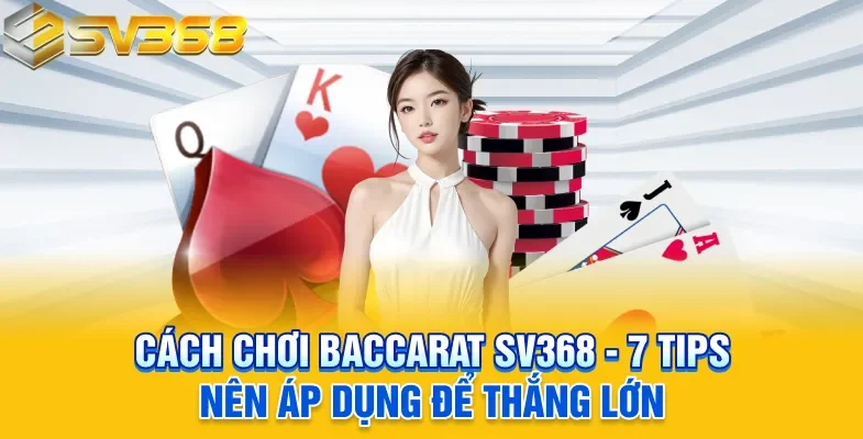 Cách chơi Baccarat