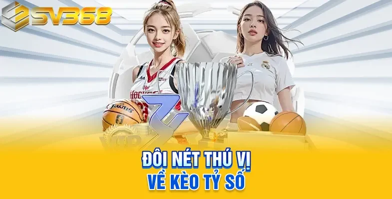Đôi nét thú vị về kèo tỷ số