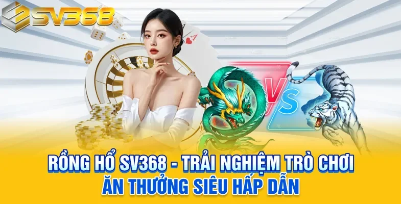Rồng hổ SV368